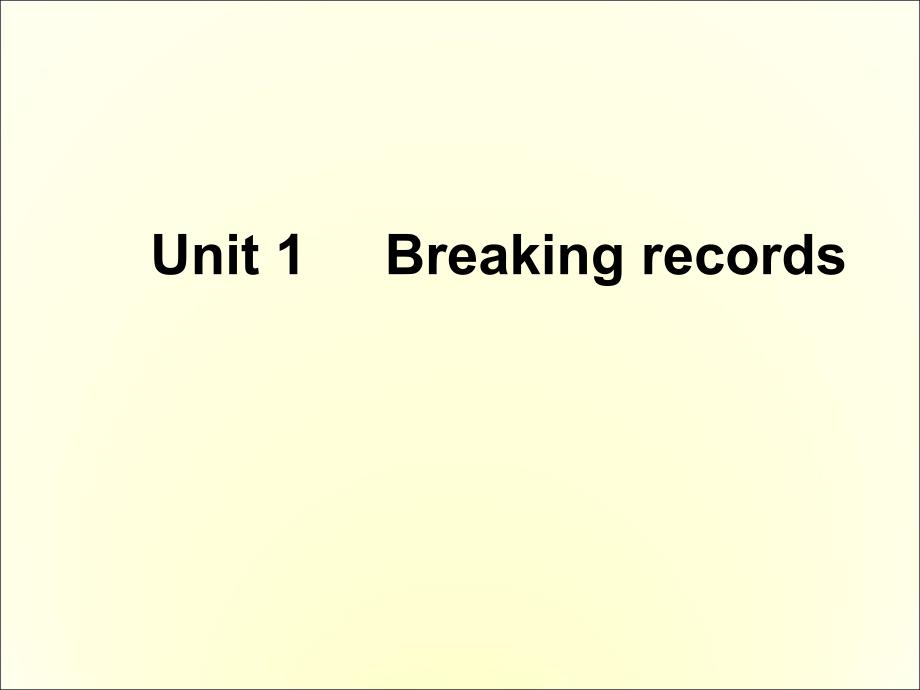 人教版高中英语选修9Breakingrecordsppt课件_第1页